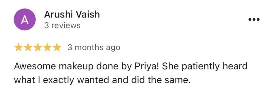 Google review by Arushi Vaish, 5 stars: awesome makeup by Priya, patiently heard what I exactly wanted